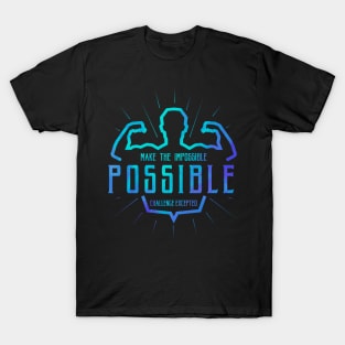 Impossible, Possible T-Shirt